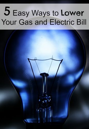 5 Easy Ways To Lower Your Gas And Electric Bill Today