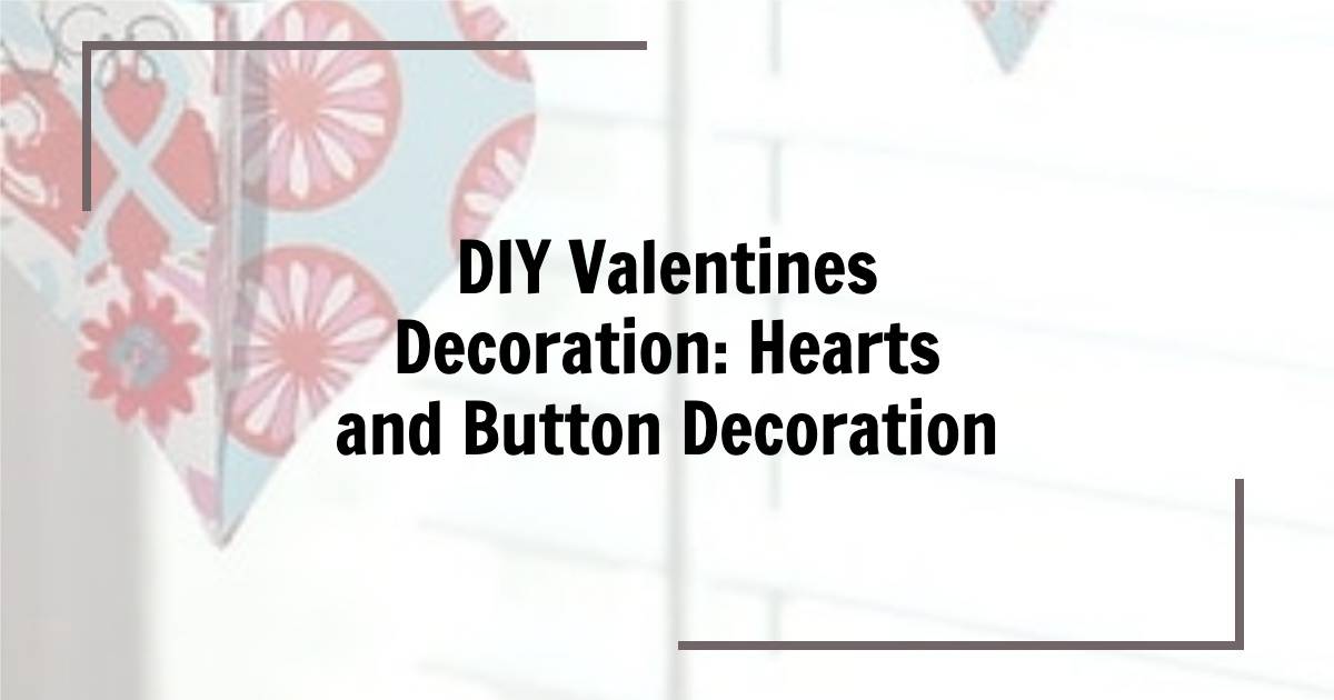 Hanging Button Heart Decoration - DIY Beautify - Creating Beauty at Home